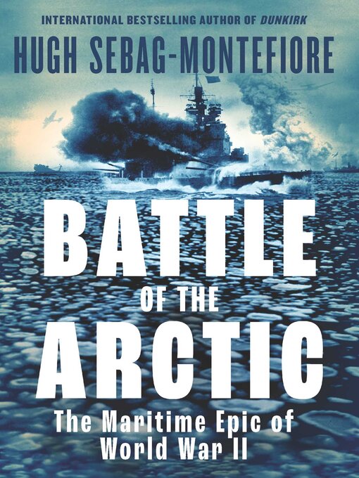 Title details for Battle of the Arctic by Hugh Sebag-Montefiore - Wait list
